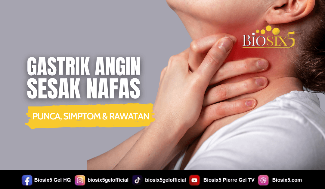 Gastrik Angin Sesak Nafas – Punca, Simptom dan Rawatan