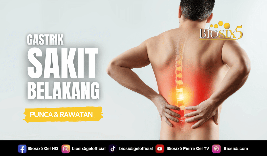 Gastrik Sakit Belakang – Punca & Rawatan