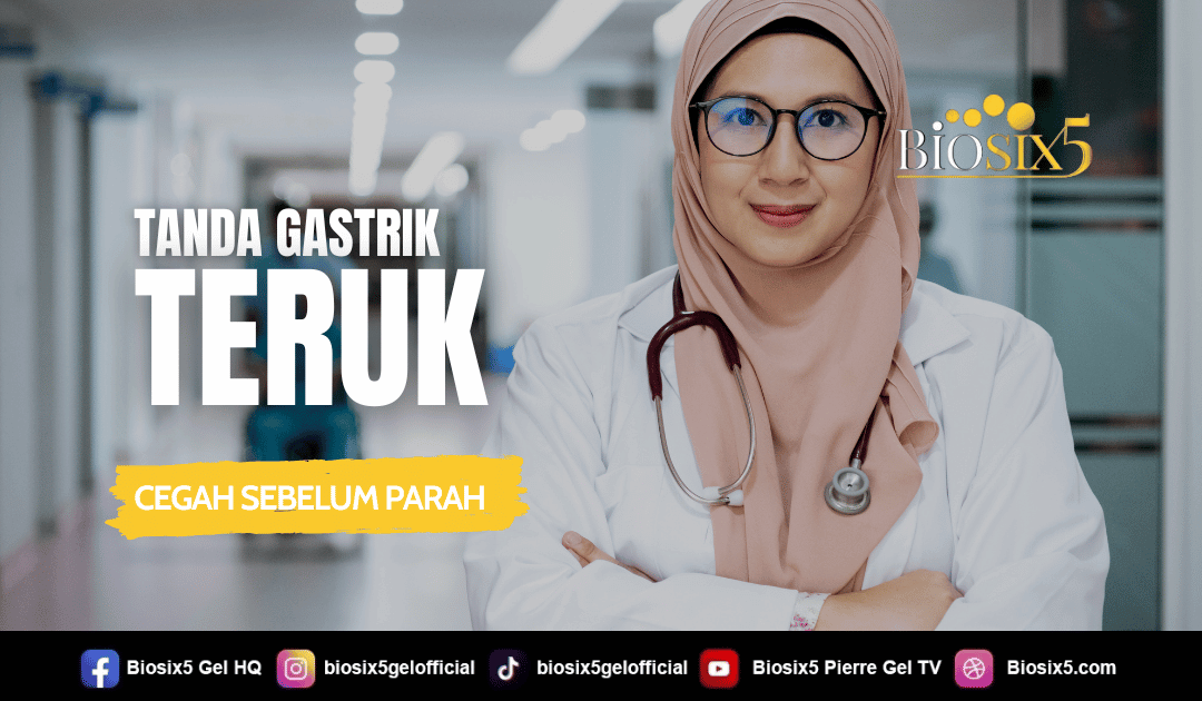 Tanda Gastrik Teruk – Cegah Sebelum Parah!